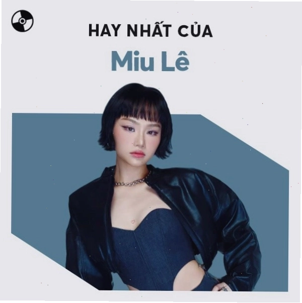 Bìa album Những Bài Hát Hay Nhất Của Miu Lê với nhiều ca khúc hit