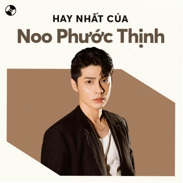 Bìa album Những Bài Hát Hay Nhất Của Noo Phước Thịnh