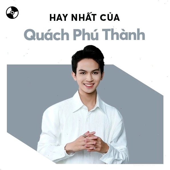 Bìa album Những Bài Hát Hay Nhất Của Quách Phú Thành