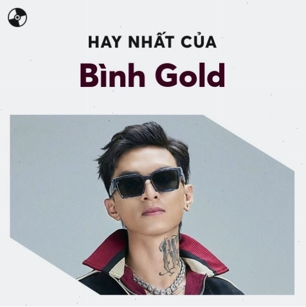 Bình Gold, rapper với nhiều ca khúc hit trên Zing MP3