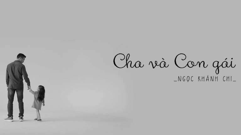 Cha và Con Gái: Bài hát lay động triệu trái tim