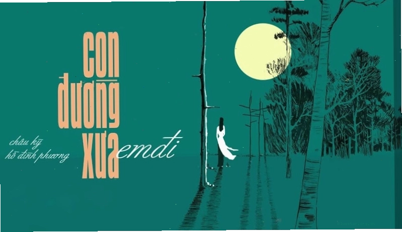 Con đường xưa em đi là ca khúc trữ tình Bolero bất hủ với nhiều cung bậc cảm xúc