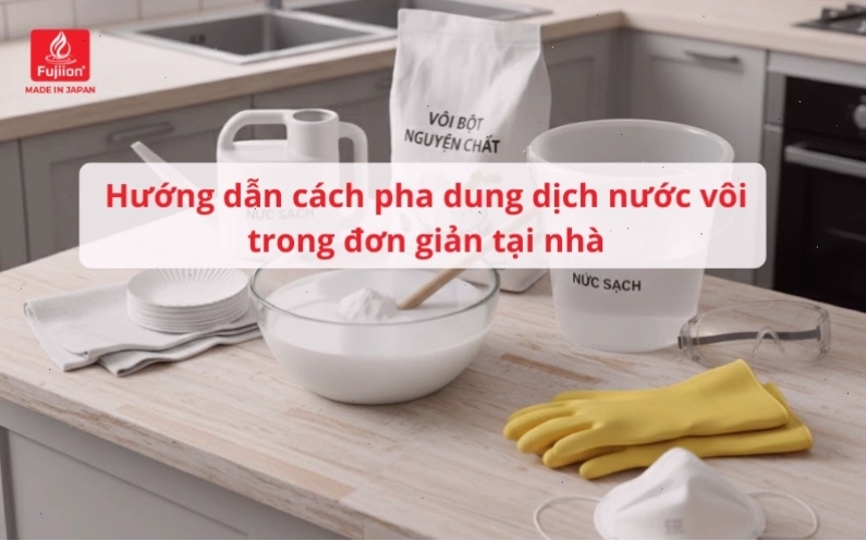 Hướng dẫn cách pha dung dịch nước vôi trong đơn giản tại nhà