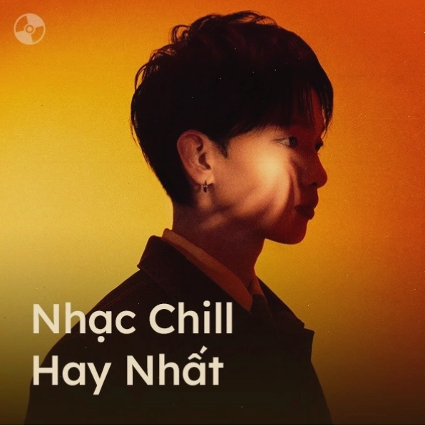 Kai Đinh, Bảo Anh, W/N, Da LAB, Hoàng Dũng trong album Nhạc Chill Hay Nhất