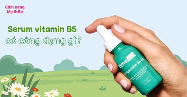 Serum B5: Tinh Chất Phục Hồi và Dưỡng Sáng Da Toàn Diện Năm 2026
