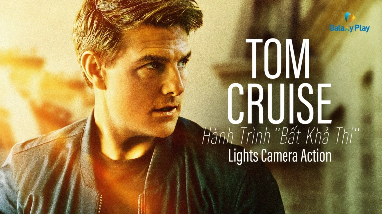 Tom Cruise: Hành trình sự nghiệp và những dấu ấn khó quên
