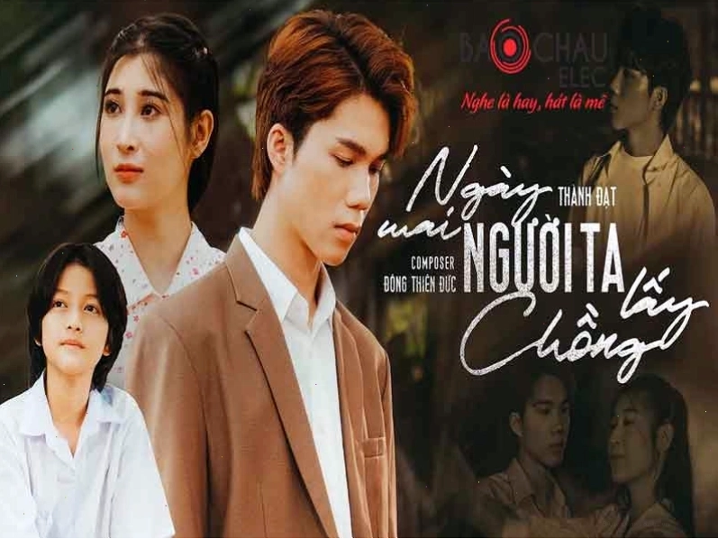 Tổng hợp lời bài hát Ngày Mai Người Ta Lấy Chồng phiên bản Thành Đạt x Đông Thiên Đức